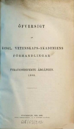 Öfversigt af Kongliga Vetenskaps-Akademiens förhandlingar. 45. 1888 (1889)
