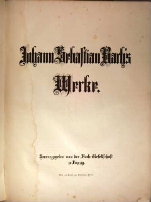 Johann Sebastian Bach's Werke, 22. Kirchencantaten. Zehnter Band : No. 91 - 100: 91. Gelobet seist du, Jesu Christ, 92. Ich hab' in Gottes Herz und Sinn, 93. Wer nur den lieben Gott läßt walten, 94. Was frag' ich nach der Welt , 95. Christus, der ist mein Leben, 96. Herr Christ, der ein'ge Gottesohn, 97. In allen meinen Thaten, 98. Was Gott thut, das ist wohl gethan, erste Composition, B-dur, 99. Was Gott thut, das ist wohl gethan, zweite Composition, G-dur, 100. Was Gott thut, das ist wohl gethan, dritte Composition, G-dur ; Anhang