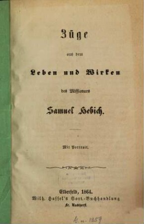 Züge aus dem Leben und Wirken des Missionars Samuel Hebich : Mit Portrait