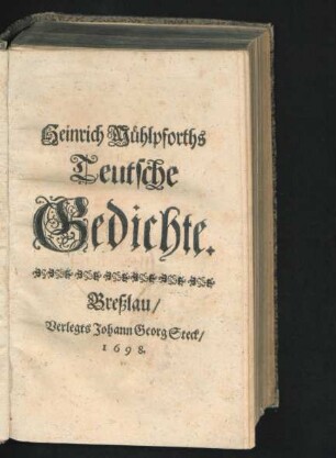 Heinrich Mühlpforths Teutsche Gedichte