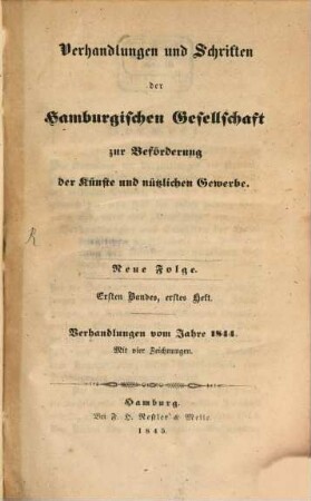 Verhandlungen und Schriften der Hamburgischen Gesellschaft zur Beförderung der Künste und Nützlichen Gewerbe. N.F. 1,1. 1844 (1845)