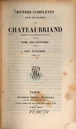 Oeuvres complètes de M. le Vicomte de Chateaubriand. 17, Les Natchez ; T. 2