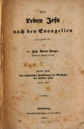 Das Leben Jesu nach den Evangelien dargestellt, 2,2. Buch 2, Die einheitliche Darstellung der Geschichte des Lebens Jesu ; Theil 2