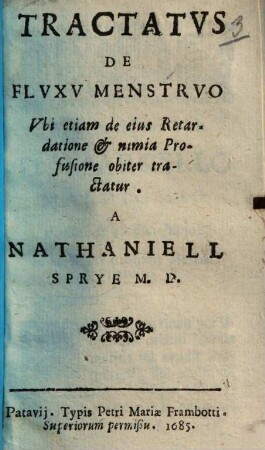 Tractatus de fluxu menstruo, ubi etiam de eius retardatione et +& nimia profusione obiter tractatur