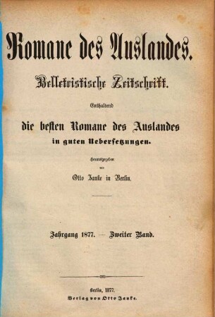 Romane des Auslandes : belletristische Zeitschrift ; enthaltend die besten Romane des Auslandes in guten Übersetzungen. 1877, Bd. 2