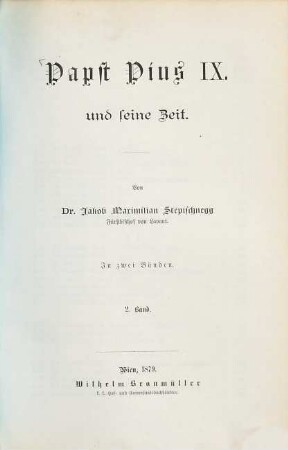 Papst Pius IX. und seine Zeit : in zwei Bänden. 2