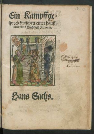 Ein Kampffge=||sprech zwischen einer hausz=||meidt vnd Kindbeth Kelnerin.|| Hans Sachs.||