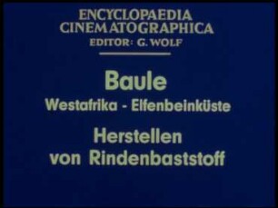 Baule (Westafrika, Elfenbeinküste) - Herstellen von Rindenbaststoff