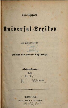 Theologisches Universal-Lexikon : zum Handgebrauche für Geistliche und gebildete Nichttheologen. 2,1