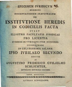Specimen Ivridicum Exhibens Disceptationem Inavgvralem De Institvtione Heredis In Codicillis Facta