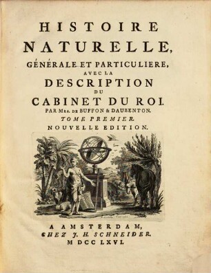 Histoire naturelle, générale et particulière : avec la description du Cabinet du Roi. T.1
