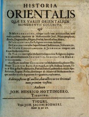 Historia orientalis : Quae Ex Variis Orientalium Monumentis Collecta, agit De Muhammedismo, ..