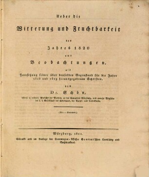 Über die Witterung und Fruchtbarkeit des Jahres 1820 aus Beobachtungen : als Fortsetzung seiner über denselben Gegenstand für die Jahre 1818 u. 1819 herausgegebenen Schriften