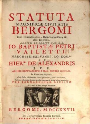 Statuta magnificae civitatis Bergomi : cum correctionibus, reformationibus et aliis decretis