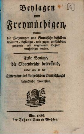 Der Freymüthige. Beylage zum Freymüthigen : eine periodische Schrift von einer Gesellschaft zu Freyburg im Breisgau : wider Erich Servati. 1, 1. 1786