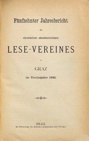 Jahresbericht des Deutschen Akademischen Lese-Vereines in Graz. 15. 1882