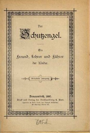 Der Schutzengel : ein Freund, Lehrer und Führer der Kinder. 13. 1887