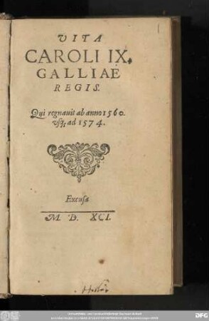 VITA || CAROLI IX.|| GALLIAE || REGIS.|| Qui regnauit ab anno 1560.|| vs[que] ad 1574.||