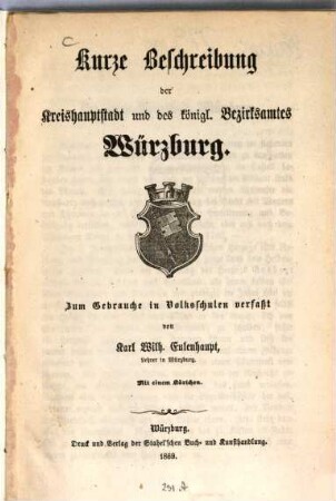 Kurze Beschreibung der Kreishauptstadt und des königl. Bezirksamtes Würzburg