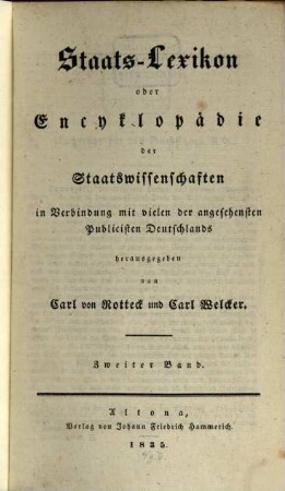 Staats-Lexikon oder Encyklopädie der Staatswissenschaften : in Verbindung mit vielen der angesehensten Publicisten Deutschlands, 2. [Appenzell - Brautschatz]