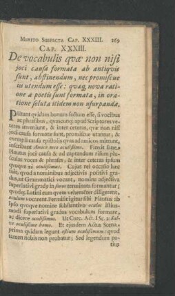 Cap. XXXIII. De vocabulis quae non nisi ioci causa formata ab antiquis sunt, abstinendum, nec promiscue iis utendum esse ...