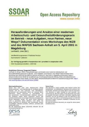 Herausforderungen und Ansätze einer modernen Arbeitsschutz- und Gesundheitsförderungspraxis im Betrieb - neue Aufgaben, neue Partner, neue Wege? Dokumentation eines Workshops des WZB und des MAFGS Sachsen-Anhalt am 5. April 2001 in Magdeburg
