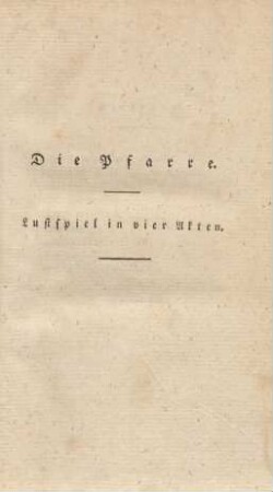 Die Pfarre : Lustspiel in vier Akten