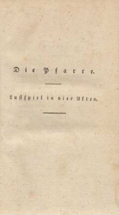 Die Pfarre : Lustspiel in vier Akten