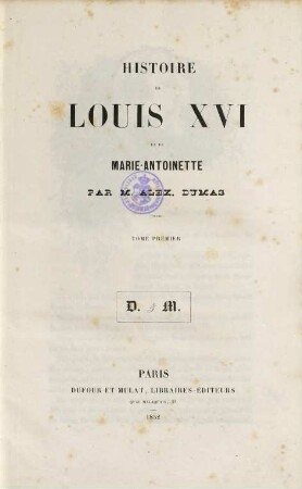 Histoire de Louis XVI et de Marie-Antoinette. 1