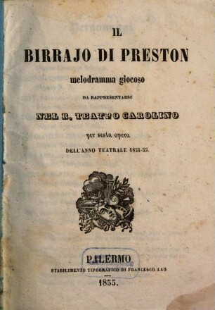 Il birraio di Preston : melodramma giocoso ; da rappresentarsi nel R. Teatro Carolino per sesta opera dell'anno teatrale 1854 - 55