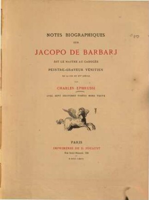 Notes biographiques sur Jacopo de Barbarj, dit le maître au Caducée, peintre-graveur vénitien de la fin du XVe siècle : par Charles Ephrussi