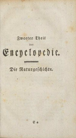 Zweeter Theil der Encyclopedie. Die Naturgeschichte.