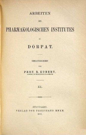 Arbeiten des Pharmakologischen Institutes zu Dorpat. 2. 1888