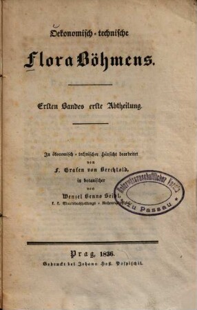 Ökonomisch-technische Flora Böhmens : In ökonom.-techn. Hinsicht bearb. v. F. Grafen v. Berchtold, in botan. v. Benno Seidl ... P. M. Opiz, 1,1