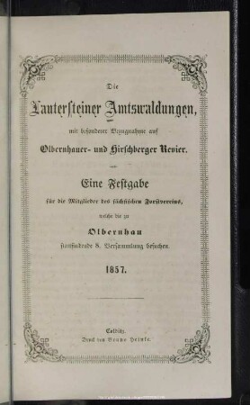 Die Lautersteiner Amtswaldungen, mit besonderer Bezugnahme auf Olbernhauer- und Hirschberger Revier