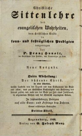 Christliche Sittenlehre der evangelischen Wahrheiten : dem christlichen Volke in sonn- und festtäglichen Predigten vorgetragen, 11. 3. Abth., Der büßende Christ ; 3. Theil