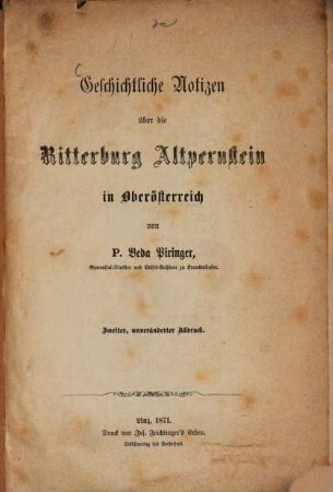 Geschichtliche Notizen über die Ritterburg Altpernstein in Oberösterreich