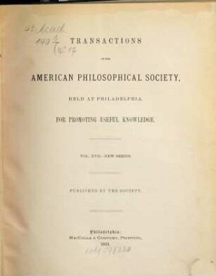 Transactions of the American Philosophical Society : held at Philadelphia for promoting useful knowledge. 17. 1893