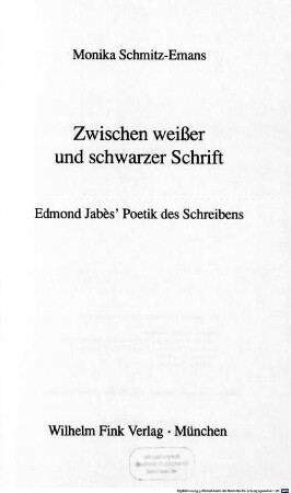 Zwischen weißer und schwarzer Schrift : Edmond Jabès' Poetik des Schreibens