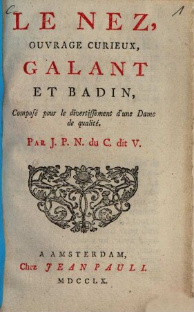 Le Nez : ouvrage curieux, galant et badin ...