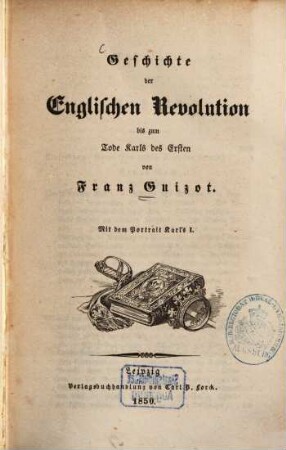 Geschichte der Englischen Revolution bis zum Tode Karls des Ersten