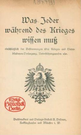 Was Jeder während des Krieges wissen muß, einschließlich der Bestimmungen über Krieger- und Hinterbliebenen-Versorgung, Unterstützungswesen usw.