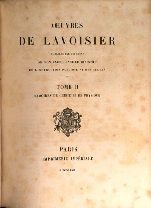 Oeuvres de Lavoisier, Tome 2. Mémoires de chimie et de physique