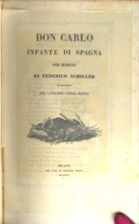 Teatro di Friedrich Schiller, traduzione del Cavaliere Andrea Maffei, 1