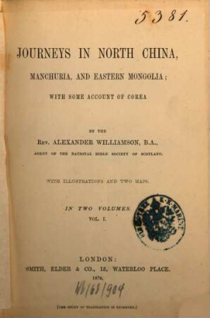 Journeys in North China, Manchuria, and Eastern Mongolia; with some account of Corea : with illustrations and two maps ; in two volumes. 1