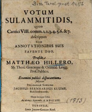 Votum Sulammitidis, Quod Cantici VIII. comm. 1, 2, 3, 4, 5, 6. & 7. descriptum : Cum Annotationibus Suis ...