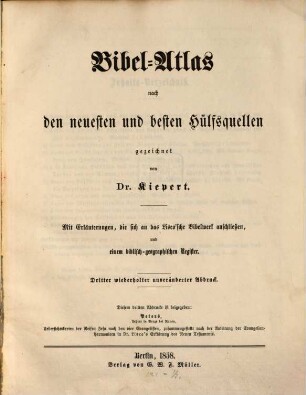 Bibel-Atlas nach den neuesten und besten Hülfsquellen : mit Erläuterungen, die sich an das Lisco'sche Bibelwerk anschließen, und einem biblisch-geographischen Register