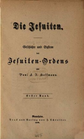 Die Jesuiten : Geschichte und System des Jesuiten-Ordens, 1