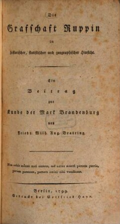 Die Grafschaft Ruppin in historischer, statistischer und geographischer Hinsicht : Ein Beitrag zur Kunde der Mark Brandenburg