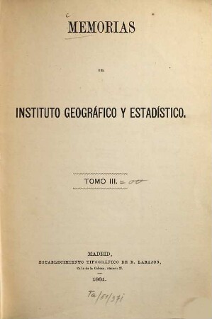 Memorias del Instituto Geográfico y Estadístico. 3. 1881